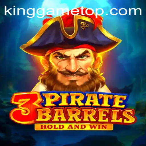 Discover the Excitement of 3PirateBarrels in the World of KingGame
