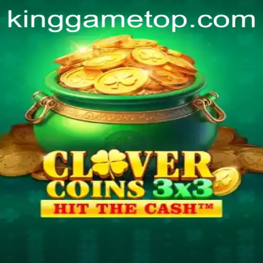 Exploring the Intriguing World of Clovercoin3x3: A New Era in KingGame