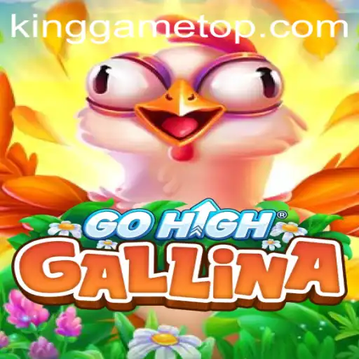 Discover the Thrills of GoHighGallina: The New KingGame Phenomenon