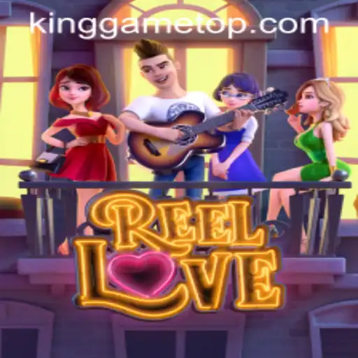 ReelLove: A Deep Dive into the Captivating Game by KingGame